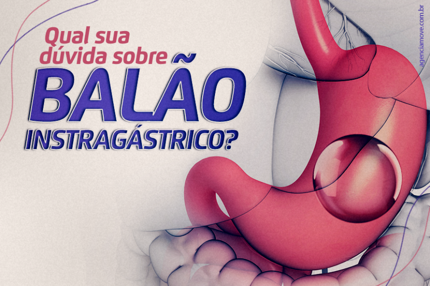 Qual sua dúvida sobre o Balão Intragástrico?