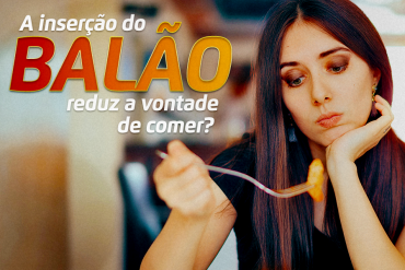 A inserção do balão reduz a vontade de comer?