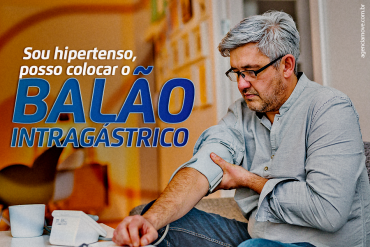 Sou hipertenso. Posso colocar o balão intragástrico?